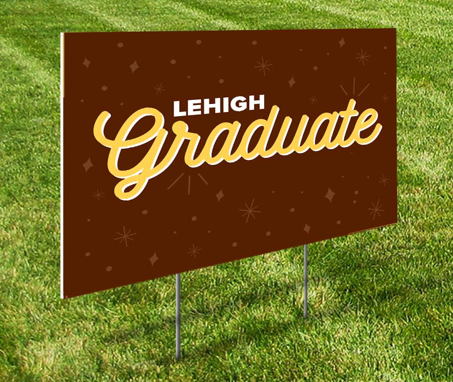 Yard sign that reads Lehigh Graduate